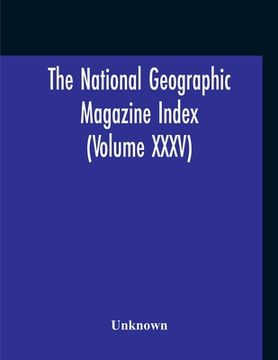 portada The National Geographic Magazine Index (Volume XXXV) (en Inglés)