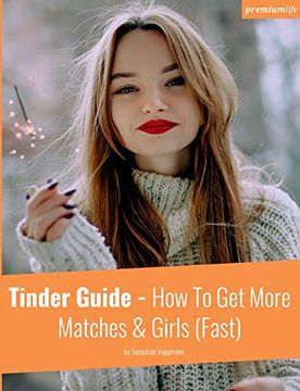 portada Tinder Guide: How to get More Matches & Girls (Fast) 