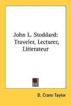 portada john l. stoddard: traveler, lecturer, litterateur