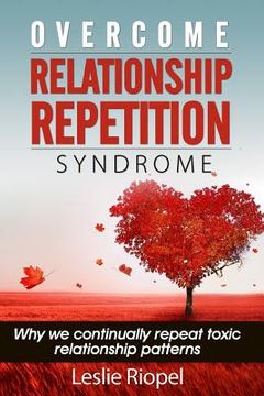 portada Overcome Relationship Repetition Syndrome (en Inglés)