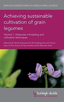 portada Achieving Sustainable Cultivation of Grain Legumes Volume 1: Advances in Breeding and Cultivation Techniques (Burleigh Dodds Series in Agricultural Science) (in English)