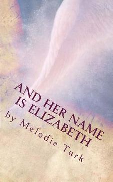 portada And Her Name Is Elizabeth (en Inglés)
