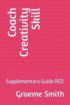 portada Coach Creativity Skill: Supplementary Guide RED (en Inglés)