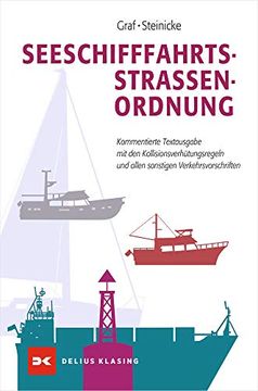 portada Seeschifffahrtsstraßen-Ordnung: Kommentierte Textausgabe mit den Kollisionsverhütungsregeln und Allen Sonstigen Verkehrsvorschriften (en Alemán)