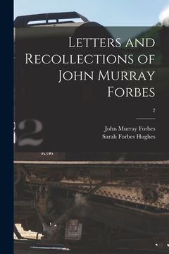 portada Letters and Recollections of John Murray Forbes; 2