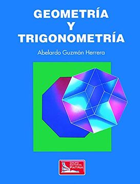 Libro Geometria y Trigonometria. Bachillerato / 4 ed., Abelardo Guzman,  ISBN 9789684395138. Comprar en Buscalibre