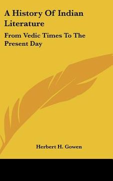 portada a history of indian literature: from vedic times to the present day (en Inglés)