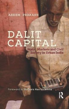 portada Dalit Capital: State, Markets and Civil Society in Urban India (en Inglés)
