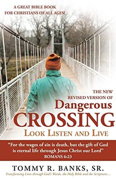 portada Dangerous Crossing - Look Listen and Live: For the Wages of sin is Death, but the Gift of god is Eternal Life Through Jesus Christ our Lord (Romans 6: 23) (en Inglés)