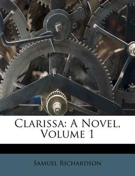 portada clarissa: a novel, volume 1 (en Inglés)