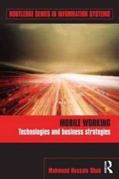 portada Mobile Working: Technologies and Business Strategies (Routledge Series in Information Systems) (en Inglés)