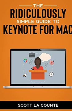 portada The Ridiculously Simple Guide to Keynote for Mac: Creating Presentations on Your mac (en Inglés)
