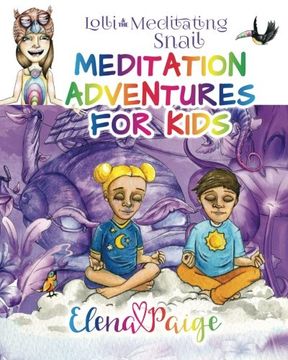 portada Lolli and the Meditating Snail: Volume 4 (Meditation Adventures for Kids)
