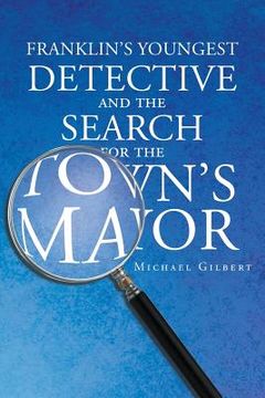 portada Franklins Youngest Detective: The Search for the Town's Mayor (en Inglés)