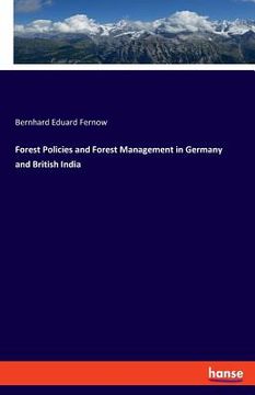 portada Forest Policies and Forest Management in Germany and British India (in English)