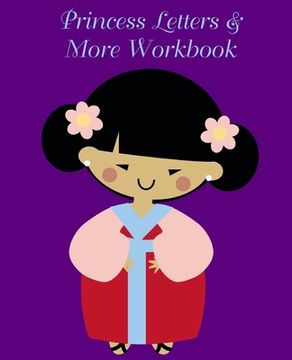 portada Princess Letters & More Workbook: Tracing letters and numbers workbook with activities (Asian Princess) (en Inglés)