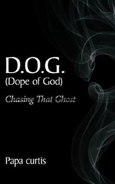 portada d.o.g. (dope of god chasing that ghost (en Inglés)