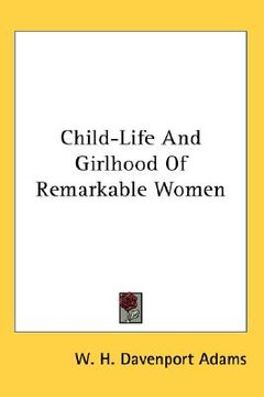 portada child-life and girlhood of remarkable women (in English)