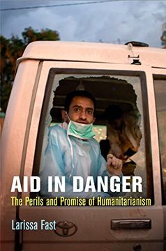 portada Aid in Danger: The Perils and Promise of Humanitarianism (Pennsylvania Studies in Human Rights) (en Inglés)