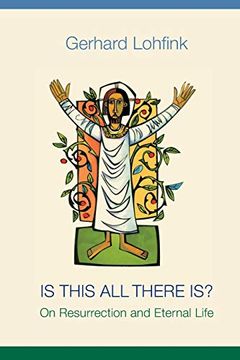 portada Is This all There Is? On Resurrection and Eternal Life (in English)