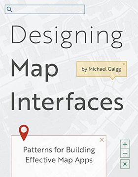 portada Designing map Interfaces: Patterns for Building Effective map Apps (en Inglés)