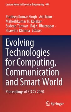 portada Evolving Technologies for Computing, Communication and Smart World: Proceedings of Etccs 2020 (en Inglés)
