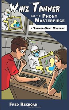 portada Whiz Tanner and the Phony Masterpiece: Volume 1 (Tanner-Dent Mysteries)