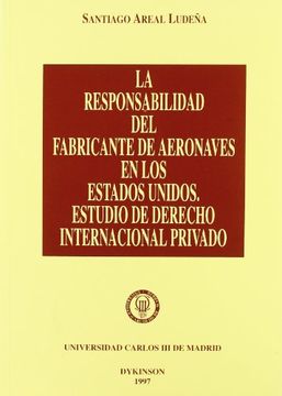 portada RESPONSABILIDAD DEL FABRICANTE DE AERONAVES EN LOS ESTADOS UNIDOS. Estudio de Derecho Internacional Privado (in Spanish)