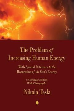 portada The Problem of Increasing Human Energy: With Special Reference to the Harnessing of the Sun's Energy