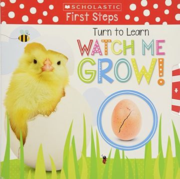 portada Turn to Learn Watch Me Grow!: A Book of Life Cycles (Scholastic Early Learners)