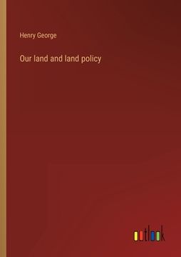 portada Our land and land policy (en Inglés)