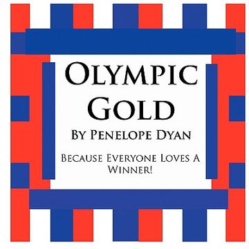 portada olympic gold--because everyone loves a winner! (en Inglés)