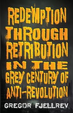 portada Redemption through Retribution in the Grey Century of Anti-Revolution (in English)