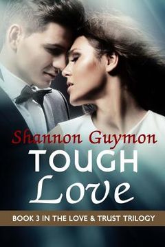 portada Tough Love: Book 3 in the Love and Trust Trilogy (en Inglés)