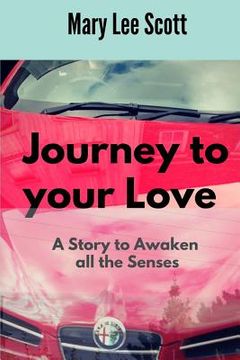 portada Journey to Your Love: A Story to Awaken All the Senses (en Inglés)