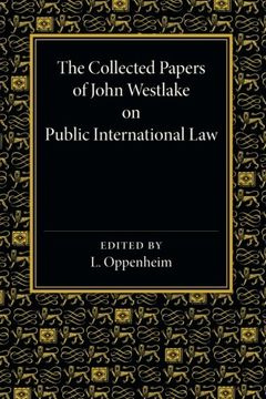 portada The Collected Papers of John Westlake on Public International law (en Inglés)