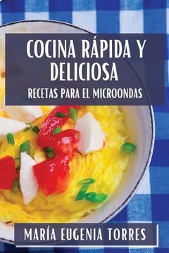 portada Cocina Rápida y Deliciosa: Recetas Para el Microondas (in Spanish)