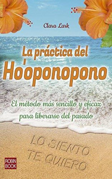 portada La Práctica del Ho'oponopono: El Método Más Sencillo Y Eficaz Para Liberarse del Pasado (in Spanish)