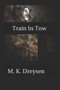 portada Train in Tow: Open Wounds, Book 3 (en Inglés)