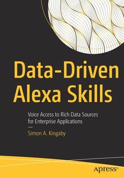 portada Data-Driven Alexa Skills: Voice Access to Rich Data Sources for Enterprise Applications (in English)