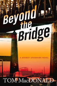 portada Beyond the Bridge: A Dermot Sparhawk Novelvolume 2 (in English)