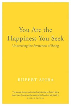 portada You are the Happiness you Seek: Uncovering the Awareness of Being (libro en Inglés)