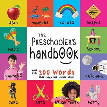 portada The Preschooler'S Handbook: Abc'S, Numbers, Colors, Shapes, Matching, School, Manners, Potty and Jobs, With 300 Words That Every kid Should Know (Engage Early Readers: Children'S Learning Books) (en Inglés)