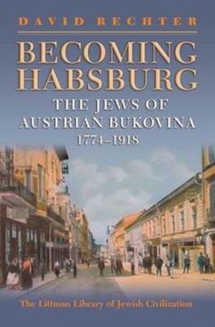 portada Becoming Habsburg: The Jews of Habsburg Bukovina, 1774-1918 (en Inglés)