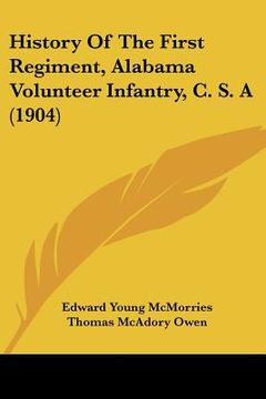 portada history of the first regiment, alabama volunteer infantry, c. s. a (1904) (en Inglés)
