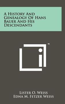 portada a history and genealogy of hans bauer and his descendants (en Inglés)