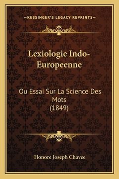 portada Lexiologie Indo-Europeenne: Ou Essai Sur La Science Des Mots (1849) (en Francés)