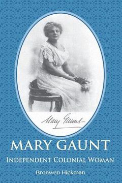 portada Mary Gaunt - Independent Colonial Woman (in English)