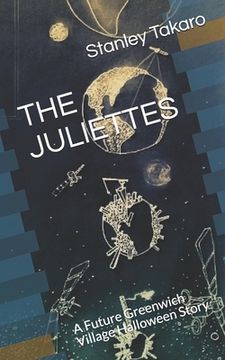 portada The Juliettes: A Future Greenwich Village Halloween Story (in English)