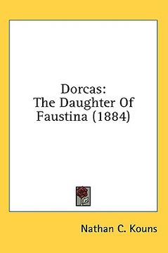 portada dorcas: the daughter of faustina (1884) (in English)